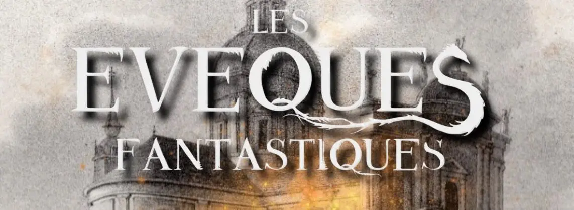 Web série « Les évêques fantastiques »