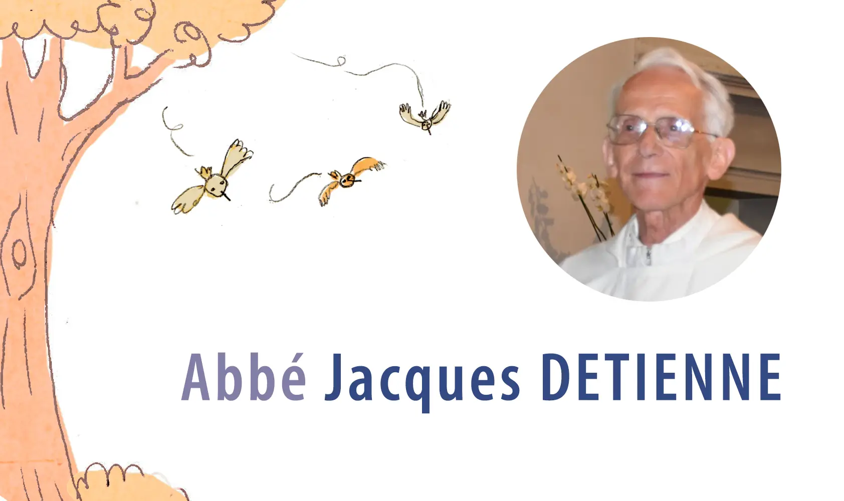 Décès de Monsieur l’abbé Jacques Detienne « Il goûtait cette vie, quand il pouvait donner »