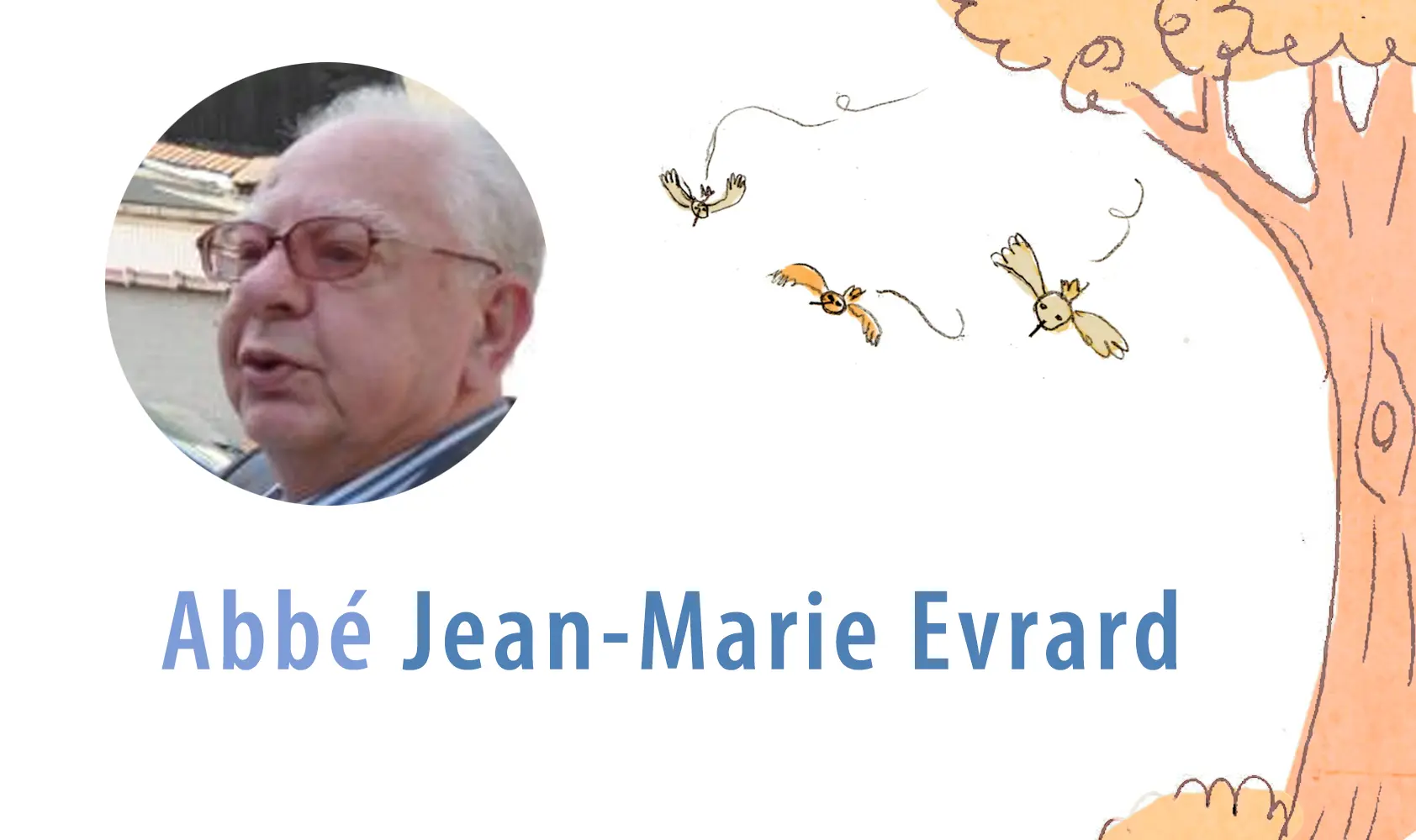 Décès de Monsieur l’abbé Jean-Marie Evrard, rassembleur, simple et dynamique