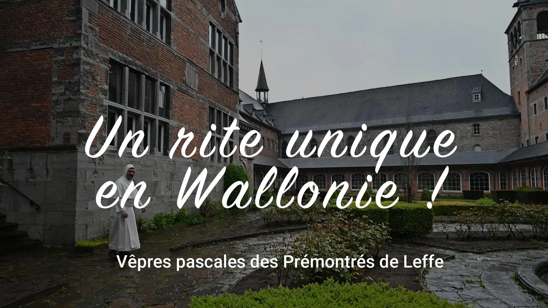 Un rite unique en Wallonie ! Vêpres pascales des Prémontrés de Leffe