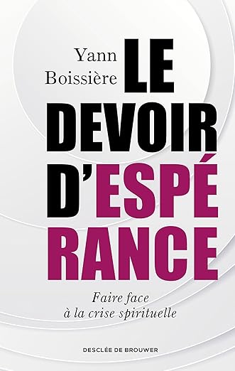 Le devoir d’espérance. Faire face à la crise spirituelle