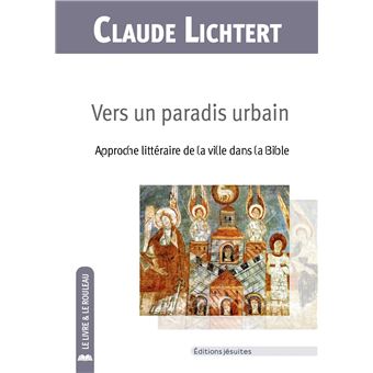 Vers un paradis urbain, Approche littéraire de la ville dans la Bible