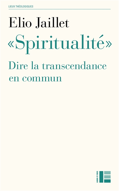 «Spiritualité». Dire la transcendance en commun