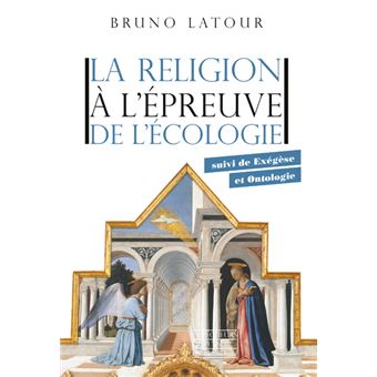 La religion à l’épreuve de l’écologie, suivi de Exégèse et ontologie