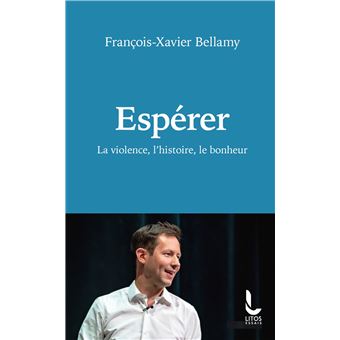 Espérer. La violence, l’histoire, le bonheur