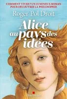 Alice au pays des idées. Comment vivre ?