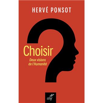Choisir. Deux visions de l’Humanité